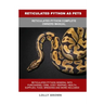 Reticulated Python as Pets: Reticulated Python Complete Owner's Manual