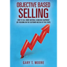 Objective Based Selling: How to sell more material handling equipment (by focusing on the customer instead of the stuff)