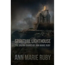 Spiritual Lighthouse: The Dream Diaries Of Ann Marie Ruby