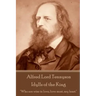Alfred Lord Tennyson - Idylls of the King: "Who are wise in love, love most, say least."