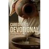 Caregiver's Devotional: Serving Others in Love
