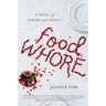 Food Whore: A Novel of Dining and Deceit