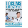 Locums Lifestyle: Take Control of Your Life and Make Great Money