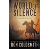 World of Silence: An Authentic Western Novel