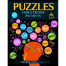 Puzzles for Stroke Patients: Rebuild Language, Math & Logic Skills to Live a More Fulfilling Life Post-Stroke