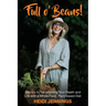 Full O' Beans!: Secrets to Transforming Your Health and Life with a Whole-Food, Plant-Based Diet