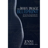 The Body Image Blueprint: Your Go-To Guide for Radical Self-Reverence