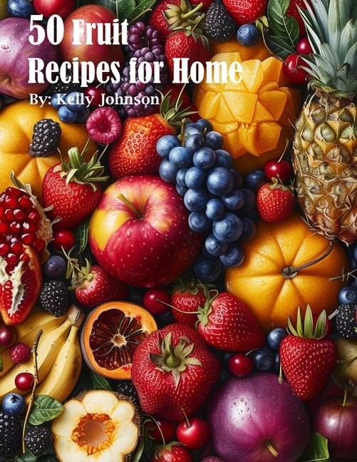 50 Fruit Recipes for Home - Paperback by Books by splitShops