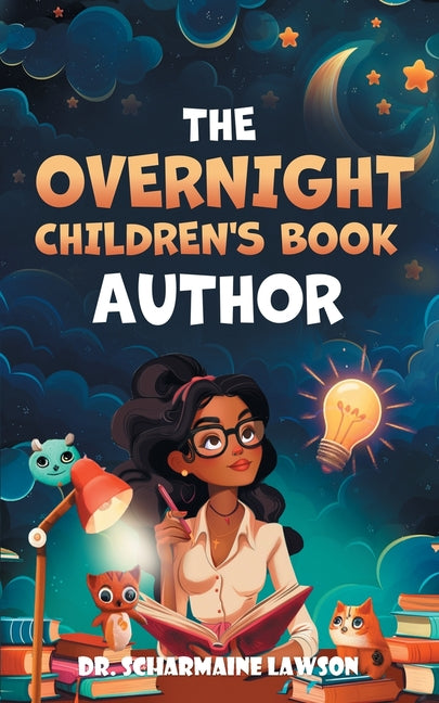 The Overnight Children's Book Author: A Step-By-Step Guide to Designing Your First Children's Book from Planning to Publication Discover How to Write, - Paperback by Books by splitShops