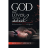 God the Lover of Your Soul: Relationship Not Religion