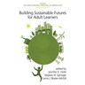 Building Sustainable Futures for Adult Learners
