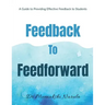 Feedback to Feedforward
