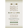 The Bible and Ecology: Rediscovering the Community of Creation