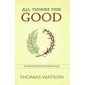 All Things for Good: An Exposition of Romans 8:28