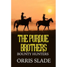 The Purdue Brothers: Bounty Hunters