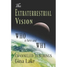 The Extraterrestrial Vision: Who Is Here and Why