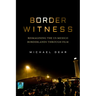 Border Witness: Reimagining the Us-Mexico Borderlands Through Film
