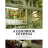 A Handbook of Piping: For Plumbing, Irrigation, Heating Systems, Steam Power and other uses