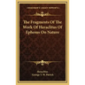 The Fragments of the Work of Heraclitus of Ephesus on Nature