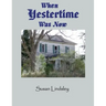 When Yestertime Was Now