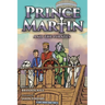 Prince Martin and the Pirates: Being a Swashbuckling Tale of a Brave Boy, Bloodthirsty Buccaneers, and the Solemn Mysteries of the Ancient Order of th