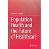Population Health and the Future of Healthcare