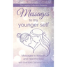 Messages to My Younger Self: Messages to Nourish and Heal the Soul