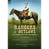 Rangers and Outlaws: Two accounts of the Old Texas Frontier-Six Years With the Texas Rangers, 1875 to 1881 by James B. Gillettt & Life and Adventures