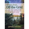 Stories from Off the Grid: Tales of an Eccentric Family Stupid Enough to Move to the Modern Frontier
