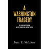 A Washington Tragedy: Bill & Hillary Clinton and the Suicide of Vincent Foster