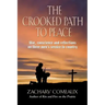 The Crooked Path to Peace: War, Conscience and Reflections on Three Men's Service to Country