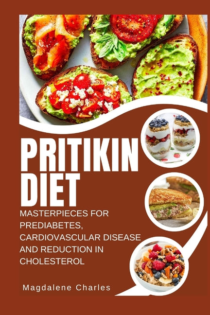 Pritikin Diet: Masterpieces for Prediabetes, Cardiovascular Disease and Reduction in Cholesterol - Paperback by Books by splitShops