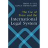 The Use of Force and the International Legal System