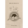 She Is the Sun: A Collection of Poetry