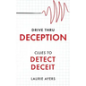 Drive Thru Deception: Clues to Detect Deceit