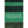 Oracle PL/SQL Programming Fundamentals: A Tutorial by Examples