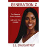 Generation Z: The Sleeping Giant Awakens...