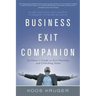 Business Exit Companion: An Owner's Guide to Exit Planning and Unlocking Value
