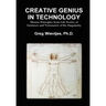 Creative Genius in Technology: Mentor Principles from Life Stories of Geniuses and Visionaries of the Singularity