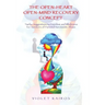 The Open-Heart Open-Mind Recovery Concept: Twelve Suggestions to Freedom and Wholeness for Survivors of Parental Narcissistic Abuse