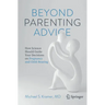 Beyond Parenting Advice: How Science Should Guide Your Decisions on Pregnancy and Child-Rearing