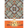 Tibetan Folk Tales: Delightful Stories for All Ages