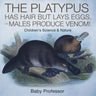 The Platypus Has Hair but Lays Eggs, and Males Produce Venom! Children's Science & Nature