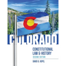 Colorado Constitutional Law and History, Second Edition