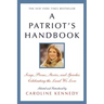 A Patriot's Handbook: Songs, Poems, Stories, and Speeches Celebrating the Land We Love