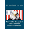 Manual for the united States Republic: An Introductory Review