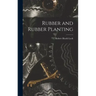 Rubber and Rubber Planting