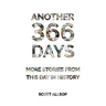 Another 366 Days: More Stories From This Day in History