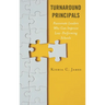 Turnaround Principals: Passionate Leaders Who Can Improve Low-Performing Schools
