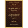 The Bazar Book Of Decorum: The Care Of The Person, Manners, Etiquette, And Ceremonials (1870)